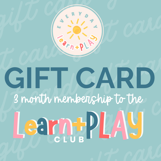 Learn + PLAY Club Gift Card - 3 Months