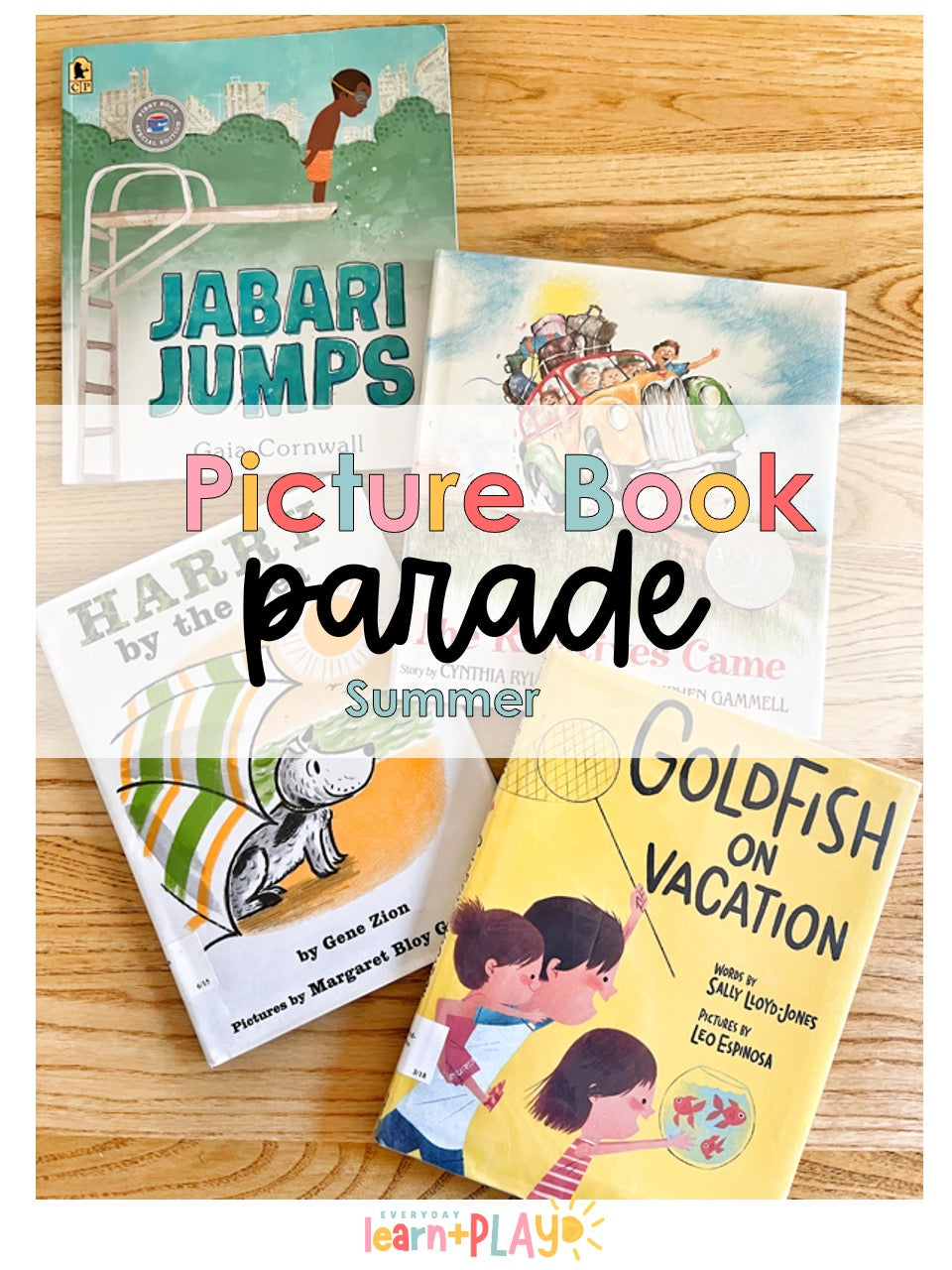 Summer Picture Book Parade – Everyday Learn + PLAY