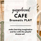 Gingerbread Cafe: Learn + Dramatic Play