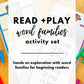 Read + PLAY: Word Families